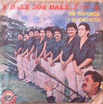 JOE MAYORGA Y SU ORQUESTA - Y Dale Joe Dale
