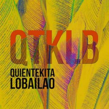 Quientekita Lobailao – QTKLB 2017