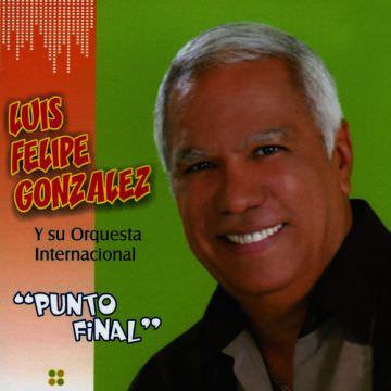 LUIS FELIPE GONZALEZ - Punto Final