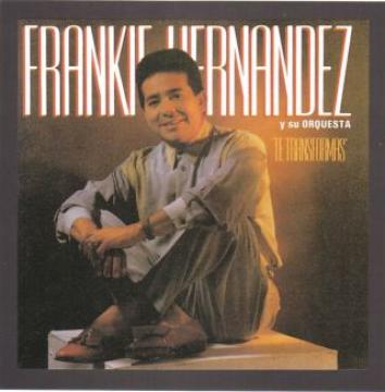 FRANKIE HERNANDEZ - Te Transformas