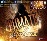 (Video Fotoclip) Nick Diem Feat Snake Black - Fumate Un Tabaco (Dembow)