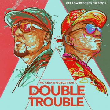 MC Ceja & Guelo Star – Double Trouble (2015) iTunes Plus CD Completo