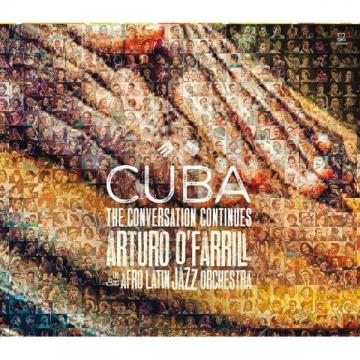 Arturo O'farril & The Afro Latin Jazz Orchestra - Cuba The Conversation Continued (2015) CD Completo