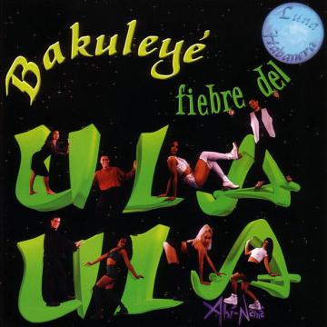 Fiebre de Ula Ula - Bakuleye 1997 WAV & All Covers