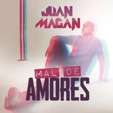 Juan Magan - Mal de Amores - Single iTunes